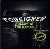 Foreigner - Rockin At The Ryman
