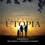 Klaus Badelt - Seven Days In Utopia (Original Score)