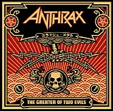 Anthrax - The Greater of Two Evils