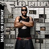 Flo Rida - Mail On Sunday [Explicit]
