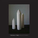 Friendly Fires - Skeleton Boy