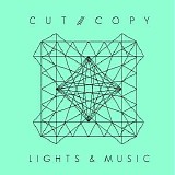 Cut Copy - Lights & Music
