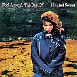 Rachel Sweet - Fool Around: The Best Of Rachel Sweet