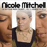 Nicole Mitchell - The Bi-Polar Music Project... Vol 1 - Licensed to Chill
