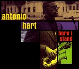 Antonio Hart - Here I Stand