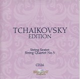 Peter Iljitsch Tschaikowsky - 26 String Quartet No. 3; String Sextet Op. 70; Four Early Pieces