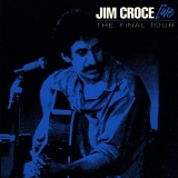 Croce, Jim - Live the Final Tour