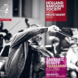 Holland Baroque Society, MiloÅ¡ Valent & Jan Rokyta - Barbaric Beauty