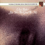 Chet Baker - She Was Too Good To Me