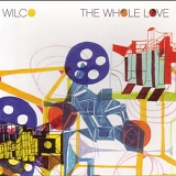 Wilco - The Whole Love (Limited Deluxe Edition)