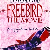 Lynyrd Skynyrd - Freebird The Movie