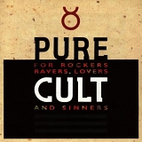 The Cult - Pure Cult - For Rockers, Ravers, Lovers And Sinners