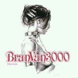 Bran Van 3000 - Discosis
