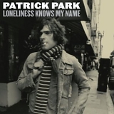 Patrick Park - Lonliness Knows My Name