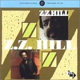 Z.Z. Hill - Let's Make a Deal & The Mark of Z.Z. Hill
