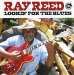 Ray Reed - Lookkin' For The Blues