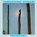 Tangerine Dream - Ricochet