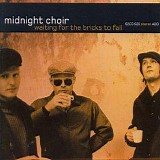Midnight Choir - Waiting For The Bricks To Fall