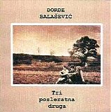 Djordje Balasevic - Tri posleratna druga