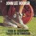 John Lee Hooker - Born In Mississippi, Raised Up In Tennessee