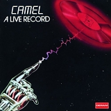 Camel - A Live Record