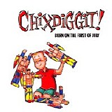 Chixdiggit - Born On The First Of July