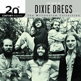 Dixie Dregs - The Best of Dixie Dregs - 20th Century Masters: Millennium Collection