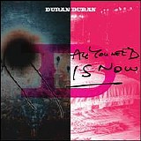 Duran Duran - All You Need Is Now