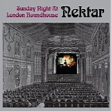 Nektar - Sunday Night At London Roundhouse