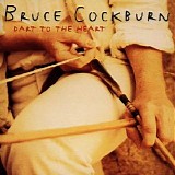 Bruce Cockburn - Dart To The Heart