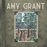 Amy Grant - Somewhere Down the Road