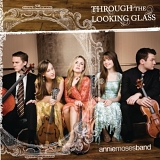 Annie Moses Band - Annie Moses Band - Through The Looking Glass 2007