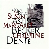 Susan Ashton, Margaret Becker, Christine DentÃ© - Along The Road