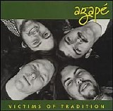 Agape - Victims of Tradition