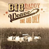 Big Daddy Weave - One and Only