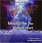 Ana mendez - Melodys from a fathers heart