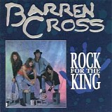 Barren Cross - Rock For The King
