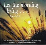 International Staff Songsters - Let The Morning Bring