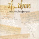 International Staff Songsters - If... Then