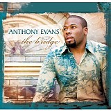 Anthony Evans - The Bridge