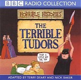 Ted Deary - Horrible Histories - The Terrible Tudors