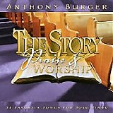 Anthony Burger - The Story - Praise & Worship