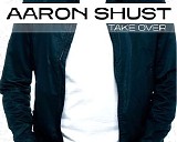 Aaron Shust - Take Over