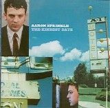 Aaron Sprinkle - The Kindest Days