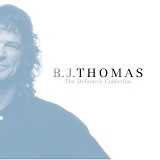 Bj Thomas - The Definitive Collection