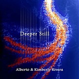 Alberto And Kimberly Rivera - Deeper Still