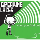 Breaking Laces - When You Find Out