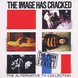 Alternative TV - The Image Has Cracked