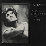 Wham! - Careless Whisper