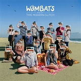 Wombats, The - This Modern Glitch
